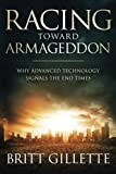 Racing Toward Armageddon: Why Advanced Technology Signals the End Times