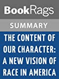 Summary & Study Guide The Content of Our Character: A New Vision of Race in America by Shelby Steele