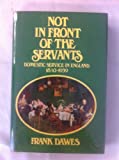 Not in front of the servants;: Domestic service in England 1850-1939