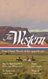 The Western: Four Classic Novels of the 1940s & 50s (LOA #331): The Ox-Bow Incident / Shane / The Searchers / Warlock (The Library of America)