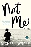 Not Me: A Novel