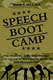 Speech Boot Camp: Missions and Drills to Improve your Public Speaking Fast