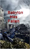 Babylon Has Fallen