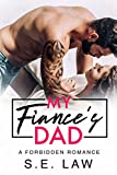 My Fiance's Dad: A Forbidden Romance (Forbidden Fantasies)