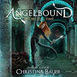 The Brutal Time: Angelbound Origins, Book 6
