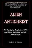 Alien Antichrist: The Terrifying Truth about UFOs and Aliens, Antichrist, and the End of Days