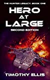Hero at Large (Second Edition) (The Hunter Legacy Universe Book 1)