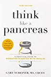 Think Like a Pancreas: A Practical Guide to Managing Diabetes with Insulin