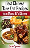 Best Chinese Take-out Recipes from Mama Li's Kitchen (Mama Li's Chinese Food Cookbooks)