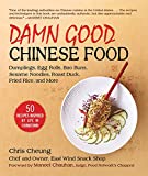 Damn Good Chinese Food: Dumplings, Egg Rolls, Bao Buns, Sesame Noodles, Roast Duck, Fried Rice, and More50 Recipes Inspired by Life in Chinatown