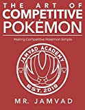 THE ART OF COMPETITIVE POKEMON: Making Competitive Pokemon Simple