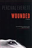 Wounded: A Novel
