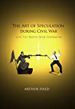 The Art of Speculation during Civil War: Sun Tzu Meets Jesse Livermore