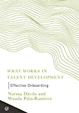 Effective Onboarding (What Works in Talent Development)