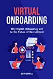 Virtual Onboarding: Why Digital Onboarding Will Be the Future of Recruitment (Leveling Up 101)