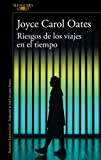 Riesgos de los viajes en el tiempo / Hazards of Time Travel (Spanish Edition)