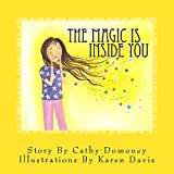 The Magic Is Inside You: Powerful & Positive Thinking For Confident Kids