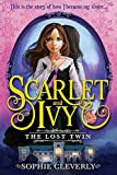 The Lost Twin (Scarlet and Ivy Book 1)