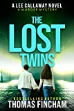 The Lost Twins: A Murder Mystery (Lee Callaway Book 9)