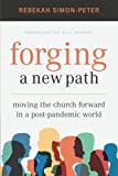 Forging a New Path: Moving the Church Forward in a Post-Pandemic World