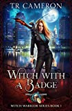 Witch With A Badge (Witch Warrior Book 1)