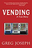 VENDING: A True Story