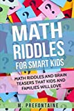 Math Riddles For Smart Kids: Math Riddles And Brain Teasers That Kids And Families Will love (Books for Smart Kids)