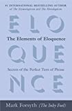 The Elements of Eloquence: Secrets of the Perfect Turn of Phrase