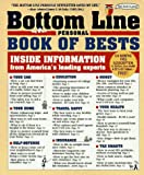 The Bottom Line Personal Book of Bests: Inside Information from America's Leading Experts