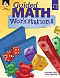 Guided Math Workstations for Grades K to 2 - Strategies to Put Guided Math into Action in Early Elementary School Classrooms - Create Math Workshops and Implement Math Workstations for Ages 4 to 8