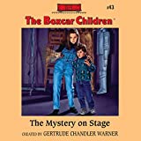 The Mystery on Stage: The Boxcar Children Mysteries, Book 43