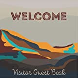 Welcome Visitor Guest Book: An Ideal Guest Sign In Book For Airbnb Rustic Vacation Home, Log Cabin, and Lake House Rental Visitors