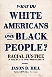 What Do White Americans Owe Black People: Racial Justice in the Age of Post-Oppression