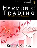 Harmonic Trading, Volume Three: Reaction vs Reversal