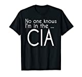 No one knows I'm in the CIA Shirt!