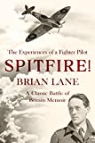 Spitfire!: The Experiences of a Battle of Britain Fighter Pilot