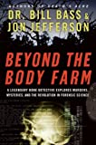 Beyond the Body Farm: A Legendary Bone Detective Explores Murders, Mysteries, and the Revolution in Forensic Science