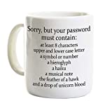 Funny Technology Coffee Mug - Sorry Your Password Must Contain - Ceramic