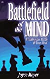 Battlefield of the Mind: Winning the Battle in Your Mind