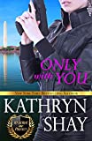 Only With You (To Serve and Protect Book 3)