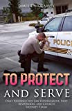 To Protect and Serve: Daily Readings for Law Enforcement, First Responders, and Church Security Teams