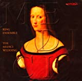 Medici Wedding: 13 Motets of the Medici Codex