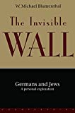 The Invisible Wall: Germans and Jews: A Personal Exploration