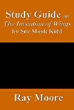 Study Guide on The Invention of Wings by Sue Monk Kidd (Volume 53)