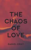 The Chaos Of Love