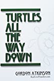 Turtles All The Way Down