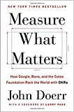 [By John Doerr ] Measure What Matters (Hardcover)2018 by John Doerr (Author) (Hardcover)