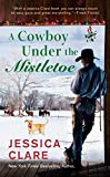 A Cowboy Under the Mistletoe (The Wyoming Cowboys Series Book 3)