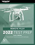 Remote Pilot Test Prep 2022: Study & Prepare: Pass your Part 107 test and know what is essential to safely operate an unmanned aircraft from the most ... in aviation training (ASA Test Prep Series)