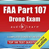 FAA Part 107 Drone Exam AudioLearn: Complete Audio Review for the Remote Pilot Certification Exam